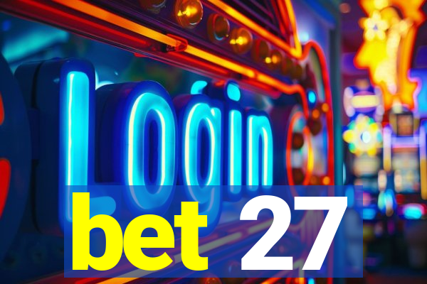 bet 27